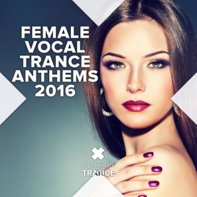 VA - Female Vocal Trance Anthems (2016) [FLAC|Lossless|WEB-DL.