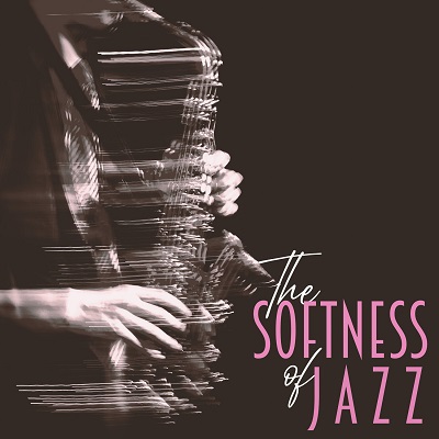 Smooth Jazz Music Academy, Background Instrumental Music Collective – The Softness of Jazz: Instrumental Mellow Jazz, Slow Relaxing Jazzy Ballads (2024) FLAC 24/48