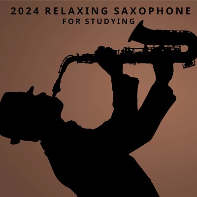 Studying Music Group, Instrumental Music Ensemble – 2024 Relaxing Saxophone for Studying (2024) FLAC 24/44.1