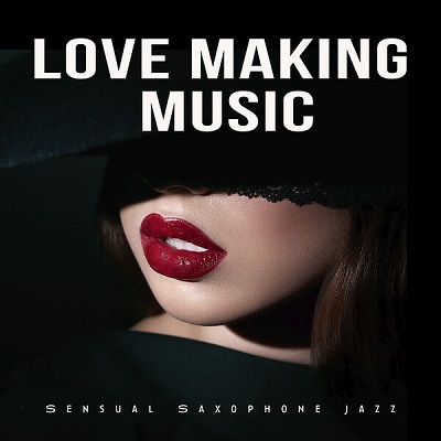VA – Love Making Music (Sensual Saxophone Jazz) (2024) FLAC 24/44.1