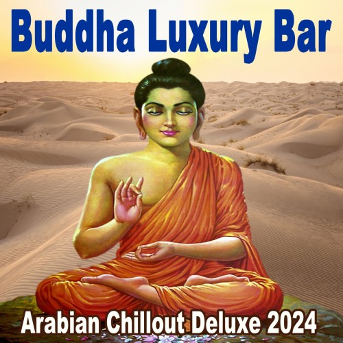 VA – Buddha Luxury Bar – Arabian Chillout Deluxe (2024) FLAC
