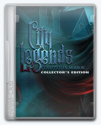 City Legends 2: Trapped in Mirror (2022) [En] (1.0) Unofficial [Colleсtors's Edition]