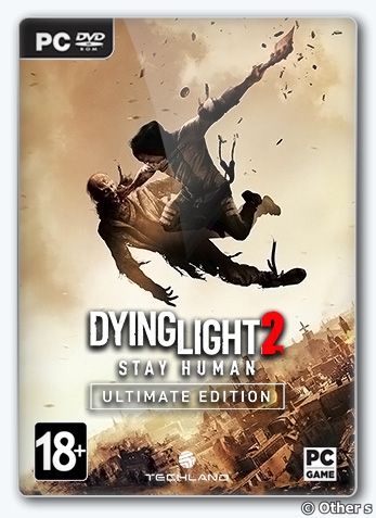 Dying Light 2: Stay Human (2022) [Ru/En] (1.4.2/dlc) Repack Other s [Ultimate Edition