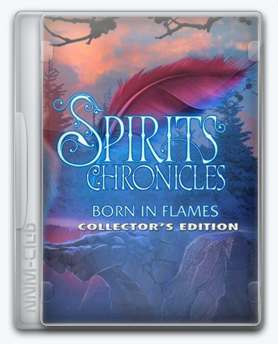 Spirits Chronicles: Born in Flames / Хроники Духов: Дитя пламени (2022) [Ru] (1.0) Unofficial [Collector's Edition / Коллекционное издание]